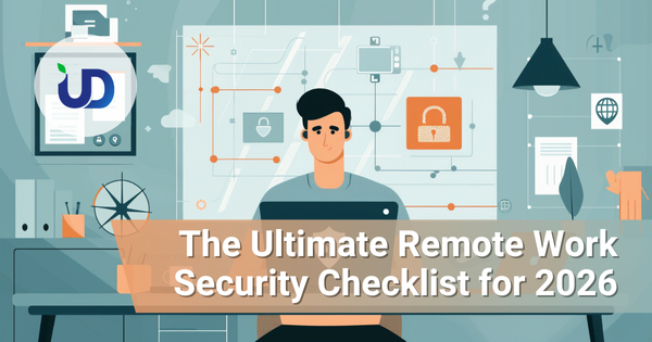 The Ultimate Remote Work Security Checklist for 2026