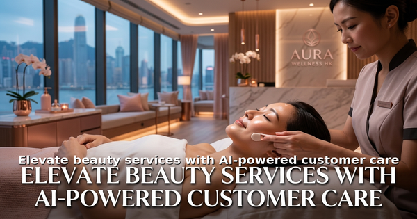 AI Staff for Hong Kong Beauty and Wellness: Handle Every Booking, Never Miss a Reminder