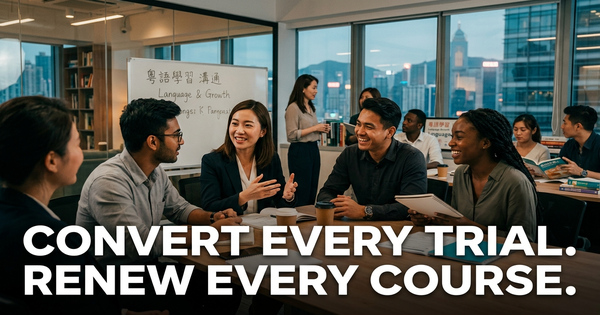 AI Staff for Hong Kong Language Schools: Convert Every Trial Student, Renew Every Course