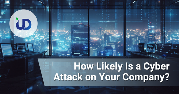 How Likely Is a Cyber Attack on Your Company?