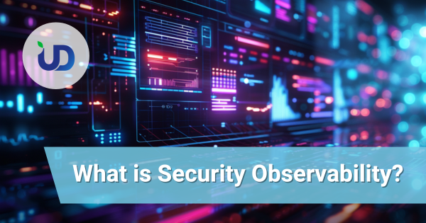 Security Observability Explained: Why Modern Enterprises Are Moving Beyond Traditional SIEM