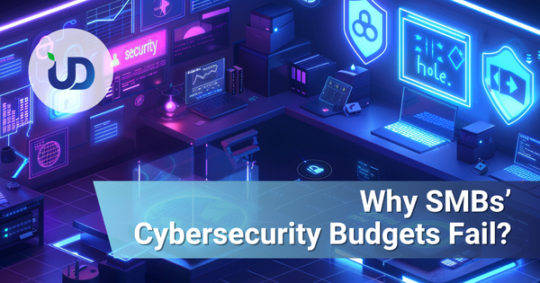 Why Cybersecurity Budgets Fail: A Practical Breakdown Every SMB Should Know