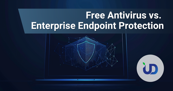 Free Antivirus vs. Enterprise Endpoint Protection
