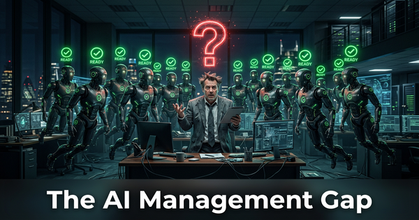 The AI Management Gap: Most Bosses Have No Idea How to Manage AI Workers