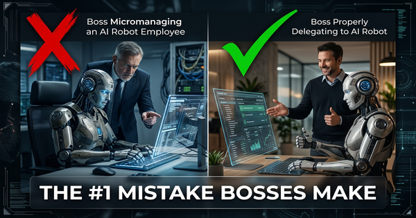 The Biggest Mistake Bosses Make With AI Employees — And How to Avoid It