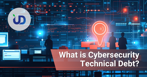 Understanding Cybersecurity Technical Debt: How Hidden Security Gaps Grow and What You Can Do About It