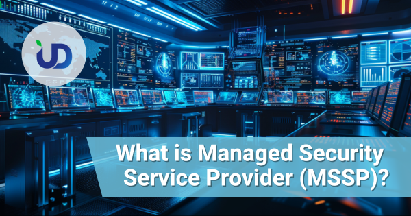 What Is an MSSP? A Complete Guide to Managed Security Service Providers for Modern Businesses