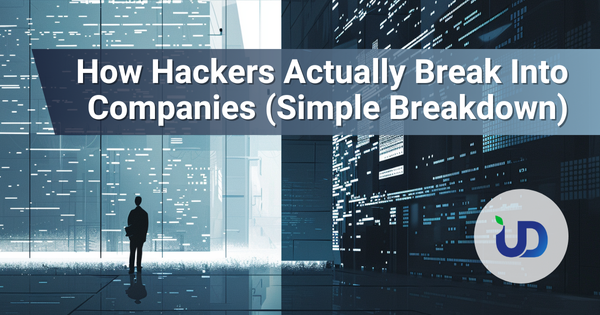 How Hackers Actually Break Into Companies (Simple Breakdown)