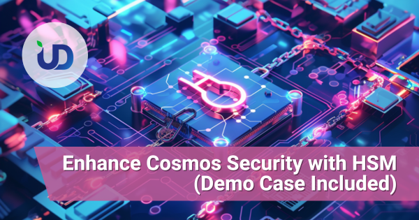 Enhancing Validator Security in the Cosmos Ecosystem: The Application of Hardware Security Modules (HSMs)