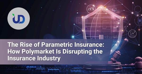 The Rise of Parametric Insurance: How Polymarket Is Disrupting the Traditional Insurance Industry